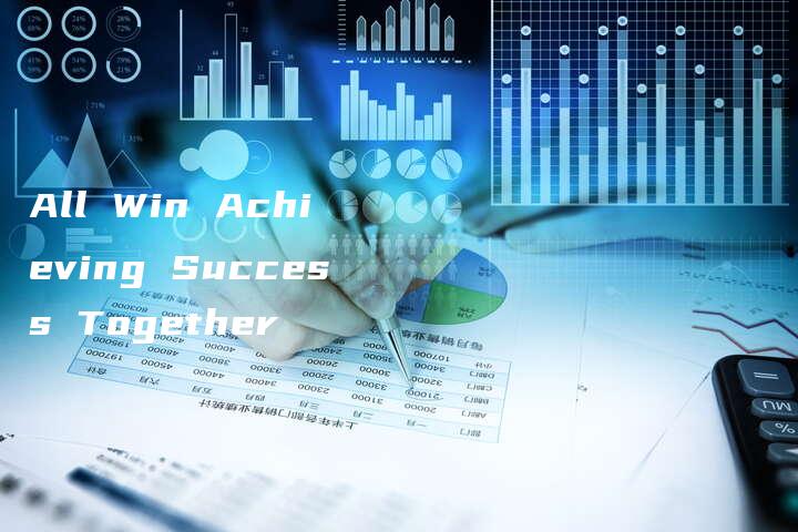 All Win Achieving Success Together