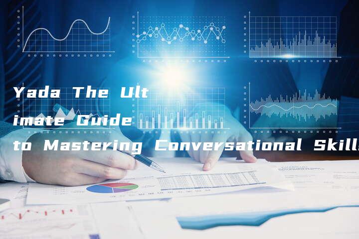 Yada The Ultimate Guide to Mastering Conversational Skills